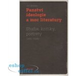 Panství ideologie a moc literatury -- Studie, kritiky, portréty 1991-2008 - Jiří Brabec – Hledejceny.cz