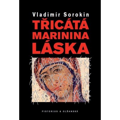Třicátá Marinina láska - Vladimír Sorokin – Hledejceny.cz