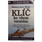Klíč ke všem vztahům Jerry Hicks – Hledejceny.cz