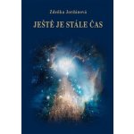 Ještě je stále čas - Zdeňka Jordánová – Hledejceny.cz