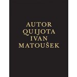 Autor Quijota Ivan Matoušek – Hledejceny.cz