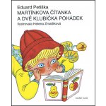 Martínkova čítanka a dvě klubíčka pohádek - Petiška Eduard – Hledejceny.cz