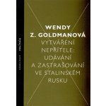 Vytváření nepřítele. Udávání a zastrašování ve stalinském Rusku - Wendy Z. Goldman - Karolinum – Hledejceny.cz