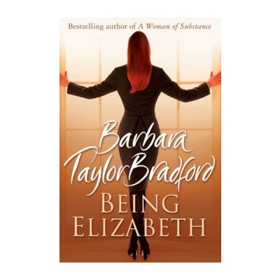 Being Elizabeth Barbara Taylor Bradford – Hledejceny.cz