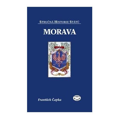 Morava - stručná historie států - František Čapka – Sleviste.cz