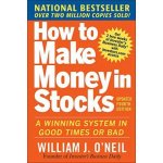How to Make Money in Stocks - W. O'Neil A Winning – Hledejceny.cz