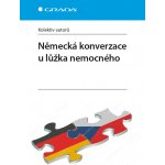 Německá konverzace u lůžka nemocného - autorů kolektiv – Hledejceny.cz