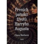 Prvních patnáct životů Harryho Augusta - Claire Northová – Hledejceny.cz