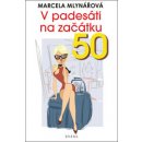 V padesáti na začátku - Marcela Mlynářová