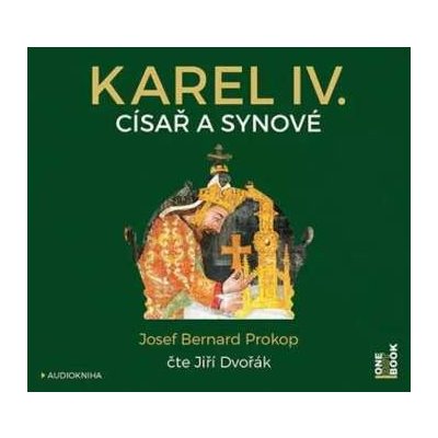 Josef Bernard Prokop - Karel Iv. - Císař A Synové CD – Hledejceny.cz