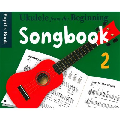 Chester Music Noty pro ukulele Ukulele From The Beginning Songbook 2 – Zbozi.Blesk.cz