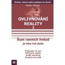 Ovlivňování reality II. - Šum ranních hvězd