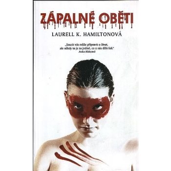 ZÁPALNÉ OBĚTI - Laurell K. Hamiltonová