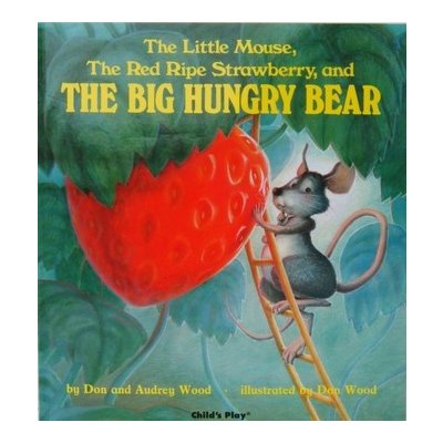 Little Mouse, the Red Ripe Strawberry and the Big Hungry Bear – Hledejceny.cz