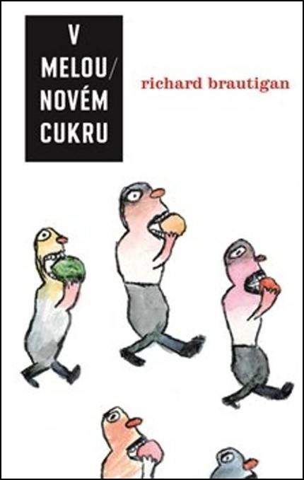 Brautigan, Richard - V melounovém cukru