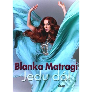 Jedu dál - Blanka Matragi