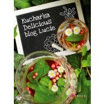 Kuchařka Delicious blog Lucie - Lucie – Hledejceny.cz