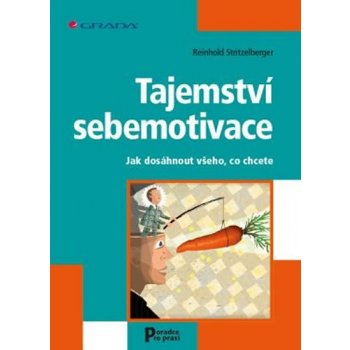 Tajemství sebemotivace - Stritzelberger Reinhold