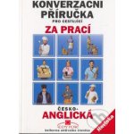 Konverzační příručka pro cestující za prací - česko-anglická - Stanislav Górecki – Hledejceny.cz