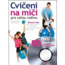 Cvičení na míči pro celou rodinu + DVD