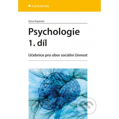 Psychologie 1. díl - Ilona Kopecká – Hledejceny.cz