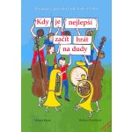 Kdy je nejlepší začít hrát na dudy písničky pro děti od 4 do 12 let + CD – Hledejceny.cz