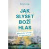 Kniha Pete Greig Jak slyšet Boží hlas