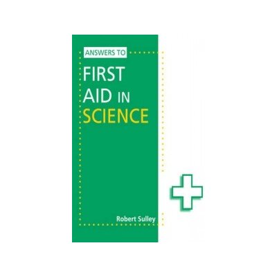 Answers to First Aid in Science - Sulley Robert