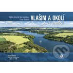 Vlašim a okolí z nebe - Radek Štěrba; Ondřej Ždichynec – Zboží Dáma