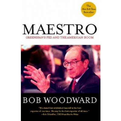 Maestro: Greenspan's Fed and the American Boom Woodward BobPaperback – Zboží Mobilmania