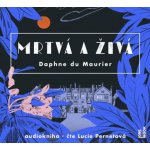 Mrtvá a živá - Daphne du Maurier - čte Lucie Pernetová – Hledejceny.cz
