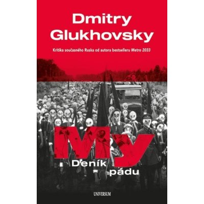My - Deník pádu - Dmitry Glukhovsky – Hledejceny.cz