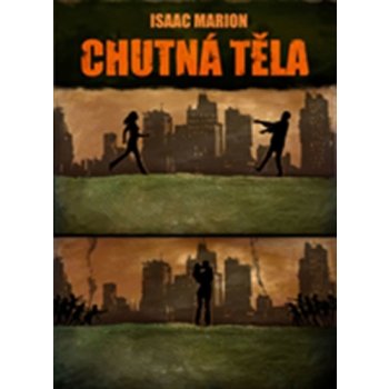 Chutná těla - Isaac Marion