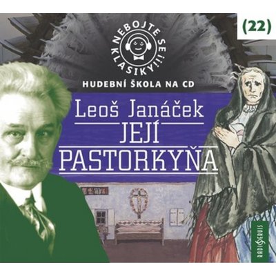 Nebojte se klasiky! 22 Leoš Janáček: Její Pastorkyňa – Zbozi.Blesk.cz