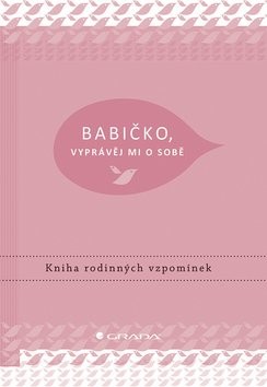 Babičko, vyprávěj mi o sobě - Elma Van Vliet