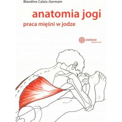 Anatomia jogi praca mięśni w jodze wyd. 2 – Zboží Mobilmania