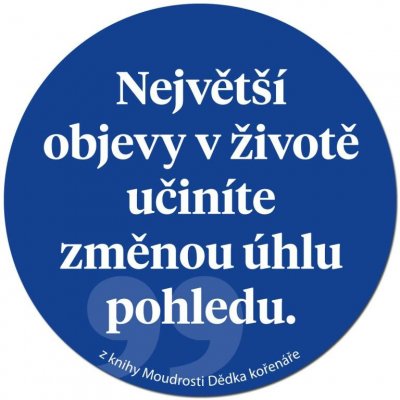 Dědek kořenář Magnetka s moudrostí Změna úhlu pohledu – Sleviste.cz