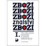 Zbožíznalství I. - pro OA a ostatní SŠ - 4. vydání - Cvrček Karel – Hledejceny.cz