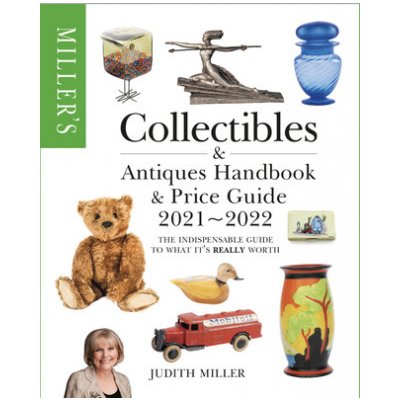 Miller's Collectibles Handbook & Price Guide 2021-2022: The Indispensable Guide to What It's Really Worth Miller JudithPaperback – Hledejceny.cz