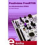 Používáme FreeRTOS na mikrokontroleru STM32 - Vojtěch Skřivánek – Hledejceny.cz