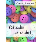 Říkadla pro děti - Vlasta Hlavsová – Zbozi.Blesk.cz