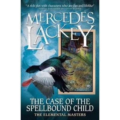 Elemental Masters - The Case of the Spellbound Child - Mercedes Lackey – Zboží Mobilmania