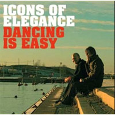 Icons Of Elegance - Dancing Is Easy