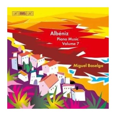 Albéniz Isaac - Piano Music Vol. 7 CD