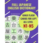 Full Japanese English Dictionary Kanji Flash Cards for JLPT All Level N1-N5: Easy and quick way to remember complete Kanji for JLPT N5, N4, N3, N2 and – Hledejceny.cz