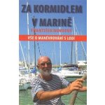 Za kormidlem v marině - Novotný František – Hledejceny.cz