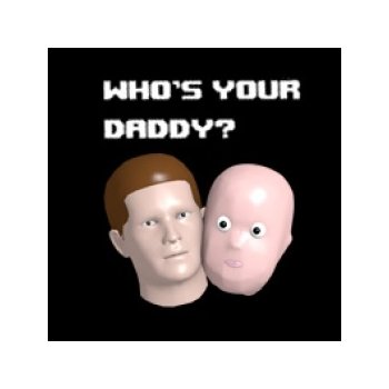 Whos Your Daddy