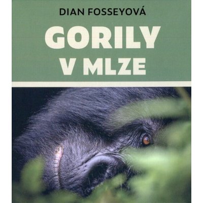 Gorily v mlze - Dian Fosseyová – Hledejceny.cz