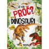 Kniha Dinosauři - Už vím proč - enycklopedie