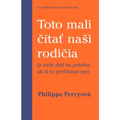 Toto mali čítať naši rodičia - Philippa Perry – Hledejceny.cz